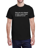 Travel Is Addicted To Me - Softstyle T-Shirt