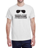"Maverick, It's Not Your Flying, It's Your Attitude" T-Shirt