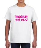 Born to Fly Kids T-shirt with pink lettering